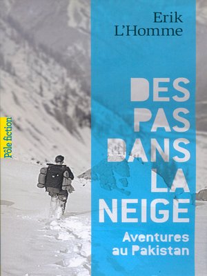 cover image of Des pas dans la neige. Aventures au Pakistan